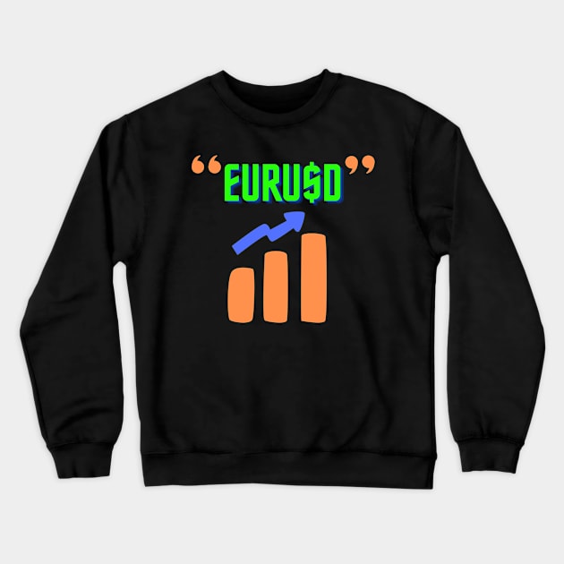 Forex Trading T-Shirt - Forex Lifestyle T-Shirt EURUSD Crewneck Sweatshirt by BhairavDesigns